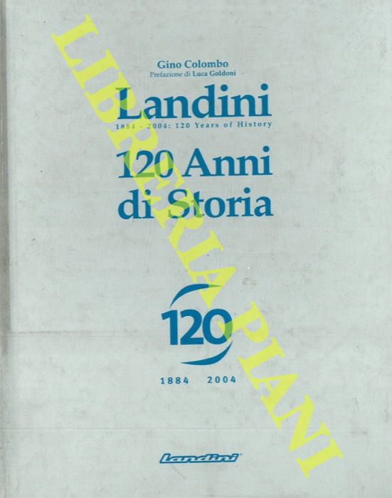 COLOMBO Gino - - Landini 1884 - 2004. 120anni di storia. - 120 years of history.