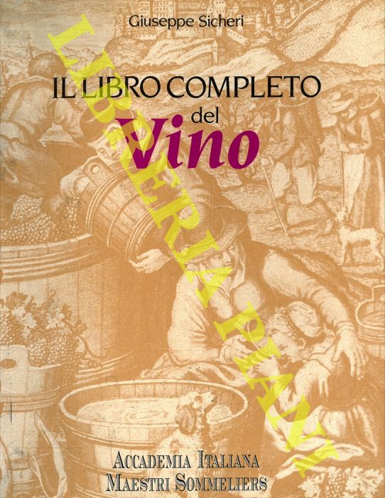 SICHERI Giuseppe - - Il libro completo del vino.
