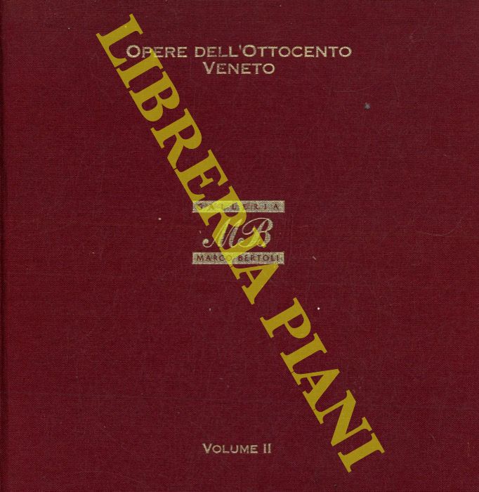 - - Opere dell'ottocento veneto.