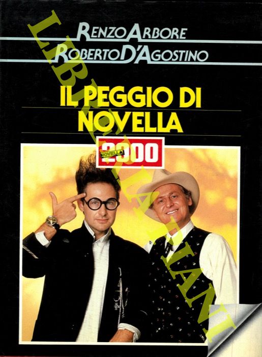 ARBORE Renzo - D'AGOSTINO Roberto - - Il peggio di Novella 2000.