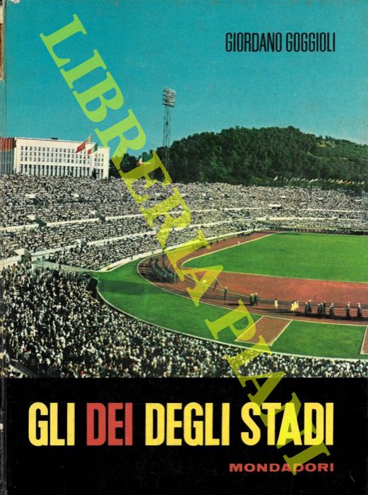 GOGGIOLI Giordano - - Gli dei degli stadi.