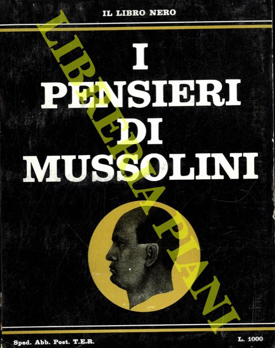 Il libro nero - - I pensieri di Mussolini.
