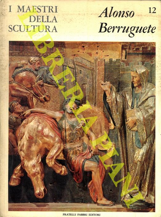 - - Alonso Berruguete.