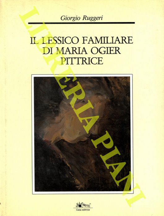 RUGGERI Giorgio  - - Il lessico familiare di Maria Ogier pittrice.