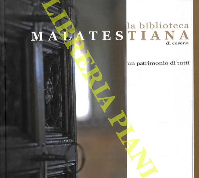  - La Biblioteca Malatestiana di Cesena, un patrimonio di tutti.
