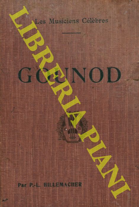 HILLEMACHER P.L. - - Charles Gounod.