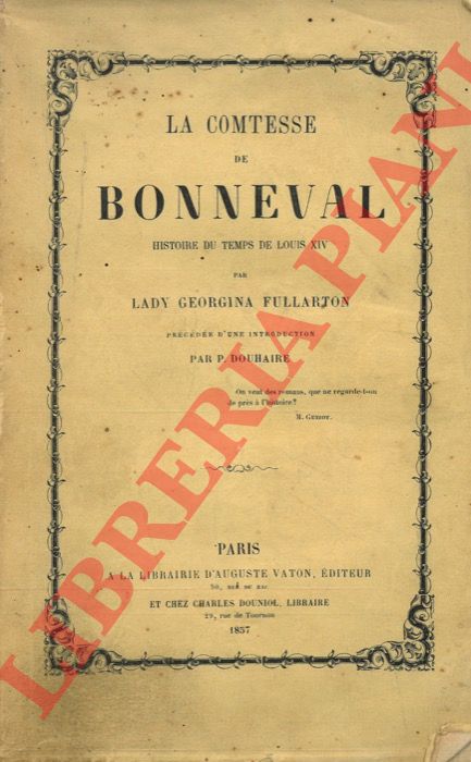 FULLARTON, Lady Georgina - - La comtesse de Bonneval. Histoire du temps de Louis XIV.