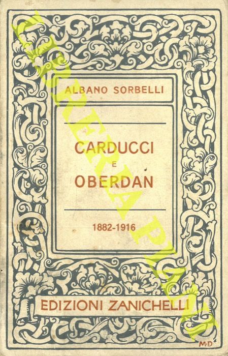 SORBELLI Albano - - Carducci e Oberdan. 1882-1916.