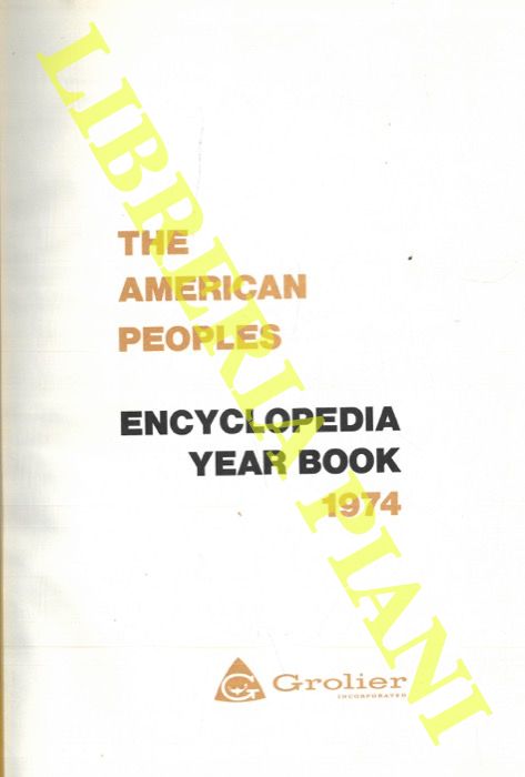 AA. VV. - - The American Peoples. Encyclopedia Year Book 1974.