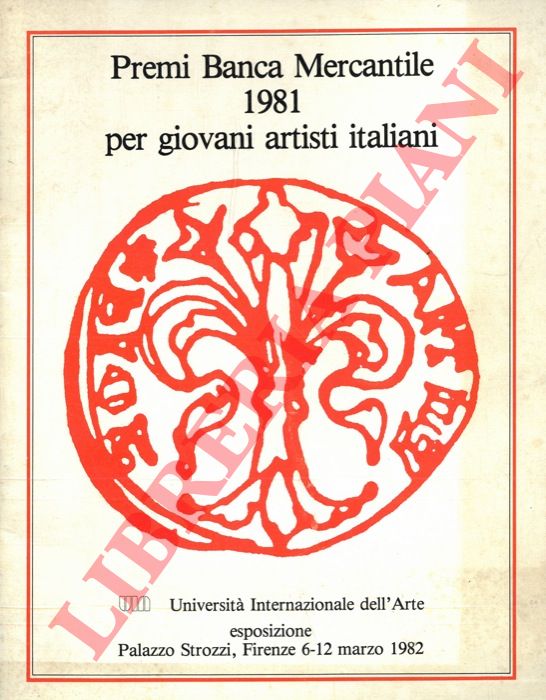 - - Premi Banca Mercantile 1981 per giovani artisti italiani.