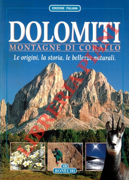 INNOCENTI Andrea - CECCHI Michele - - Dolomiti. Montagne di corallo. Le origini, la storia, le bellezze naturali.