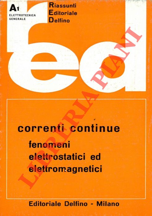 - - Correnti continue, fenomeni elettrostatici ed elettromagnetici.