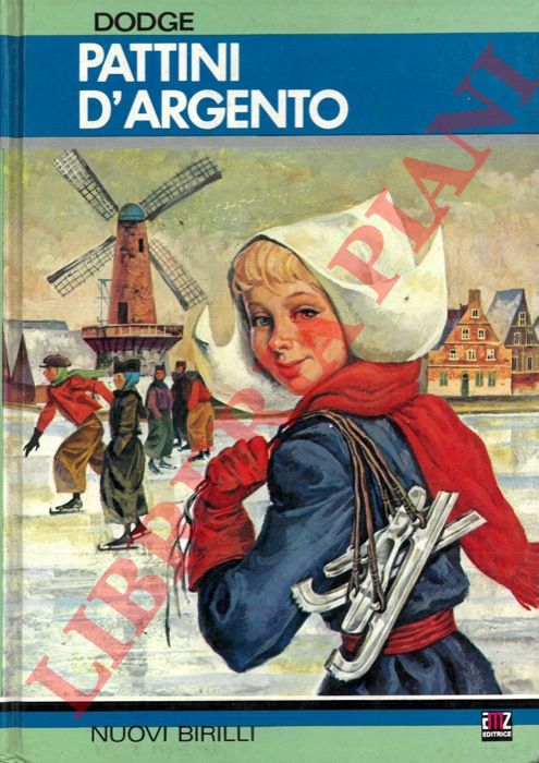 DODGE Mary M. - - Pattini d'Argento.