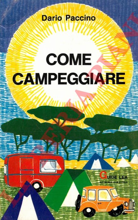 PACCINO Dario - - Come campeggiare.