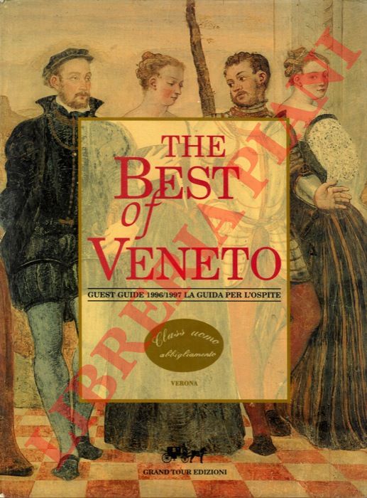 AA. VV. - - The Best of Veneto. Guest Guide 1996/1997 La Guida per l'Ospite.