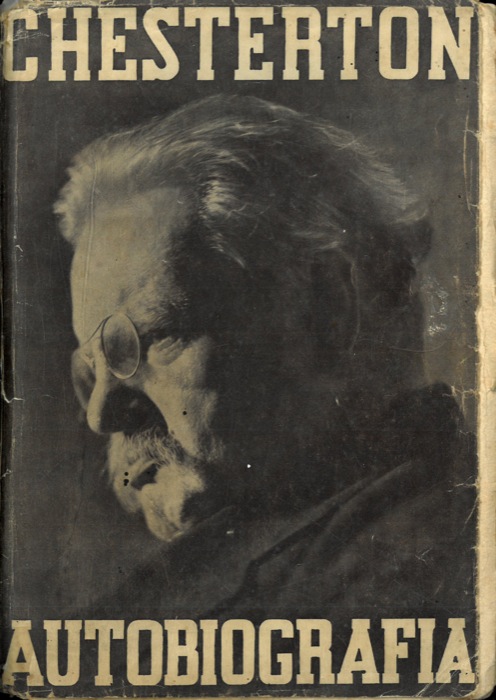 CHESTERTON G.K. - - Autobiografia. Traduzione con saggio introduttivo di Alberto Castelli.