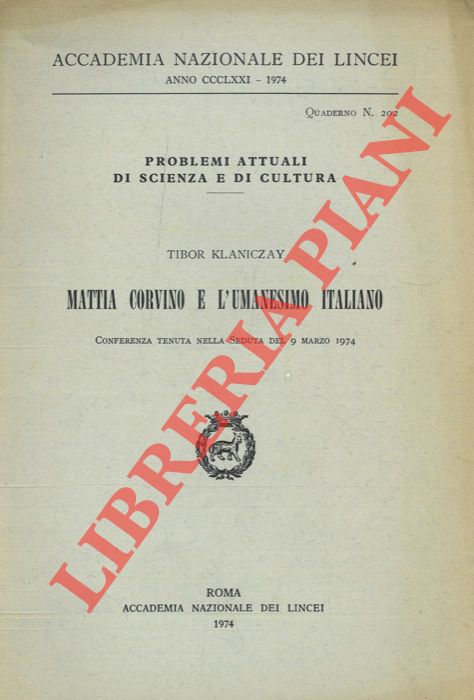 Mattia Corvino e l'Umanesimo italiano. - KLANICZAY Tibor -