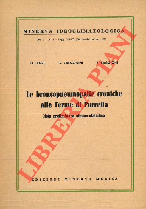 Le broncopneumopatie croniche alle Terme di Porretta. Nota preliminare clinico-statistica. - LENZI G. - CREMONINI G. - FAGGIONI F. -