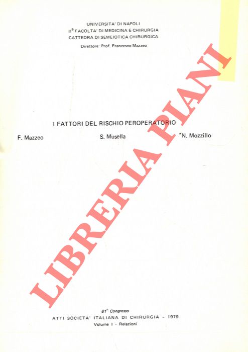 I fattori del rischio preoperatorio. - MAZZEO F. - MUSELLA S. - MOZZILLO N. -