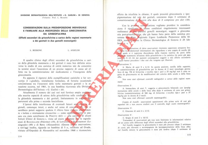 Considerazioni sulla predisposizione individuale e familiare alla insorgenza della ginecomastia da griseofulvina. - BESSONE L. - ANSELMI L. -