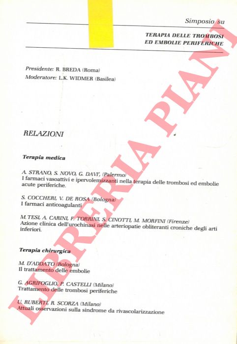 Terapia delle trombosi ed embolie periferiche. 1. I farmaci vasoattivi e ipervolemizzanti nella terapia delle trombosi ed embolie acute periferiche. 2. I farmaci anticoagulanti. 3. Azione clinica dell'urochinasi nelle arteriopatie obliteranti croniche deg - STRANO A. - NOVO S. - DAVI' G. - COCCHIRI S. - DE ROSA V. - TESI M. et AA. -