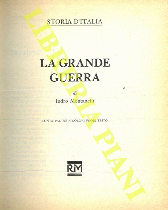 MONTANELLI Indro - - Storia d'Italia. La Grande Guerra.