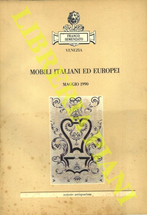 Franco Semenzato. Venezia - - Mobili italiani ed europei.