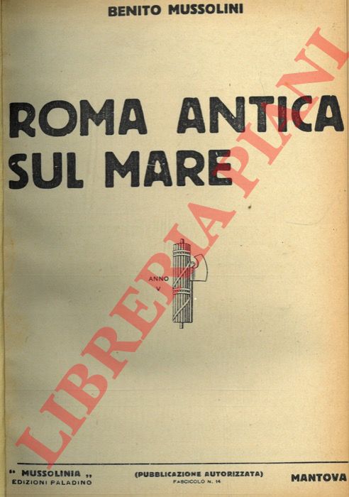 MUSSOLINI Benito - - Roma antica sul mare.