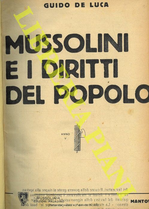 DE LUCA Guido - - Mussolini e i diritti del popolo.