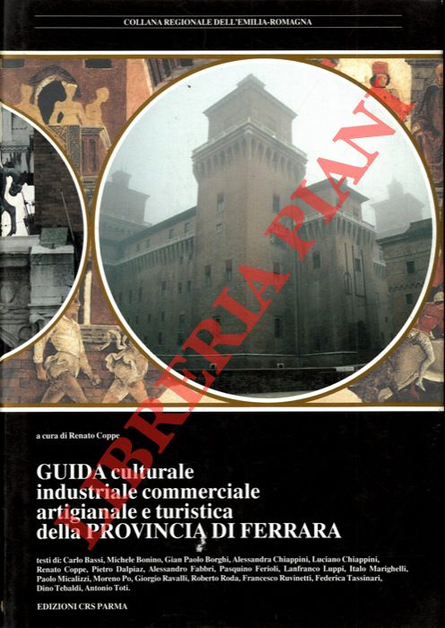 (COPPE Renato) - - Guida culturale industriale commerciale artigianale e turistica della Provincia di Ferrara.