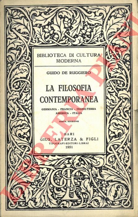DE RUGGIERO Guido - - La filosofia contemporanea. Germania - Francia - Inghilterra - America - Italia. Vol. II.