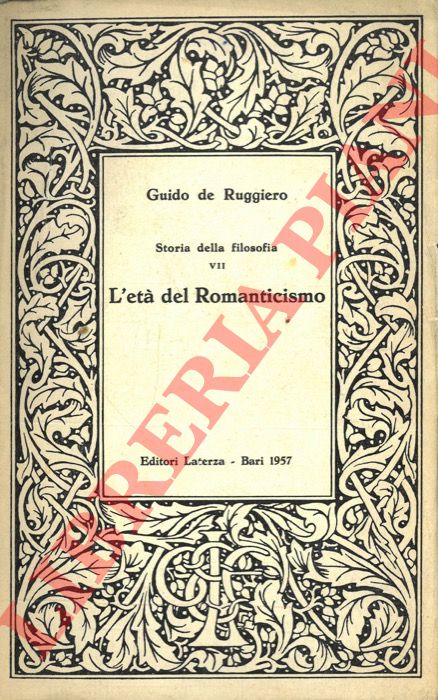 DE RUGGIERO Guido - - Storia della filosofia. VI. L'et del Romanticismo.