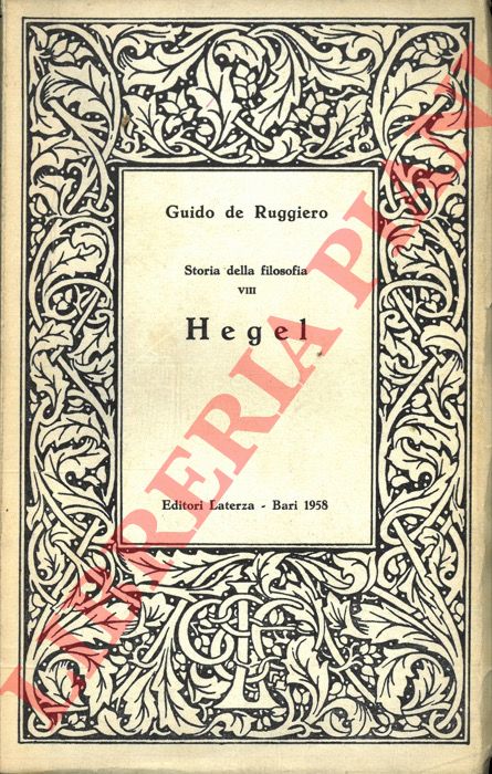 DE RUGGIERO Guido - - Storia della filosofia. VIII. Hegel.