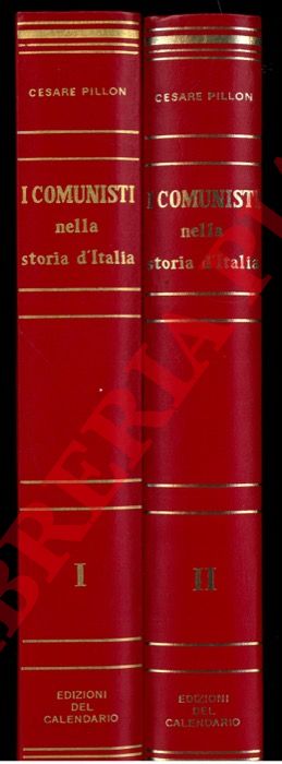 PILLON Cesare - - I comunisti nella storia d'Italia. Presentazione di Giancarlo Pajetta.