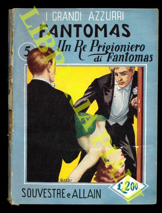 SOUVESTRE (Pietro) - ALLAIN(Marcello) - - Fantomas. Un re prigioniero di Fantomas.