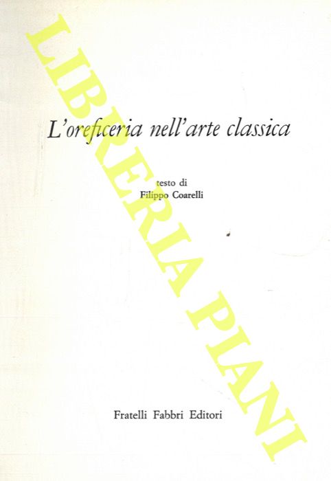 COARELLI Filippo - - L'oreficeria nell'arte classica.