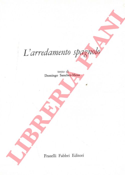SANCHEZ-MESA Domingo - - L'arredamento spagnolo.