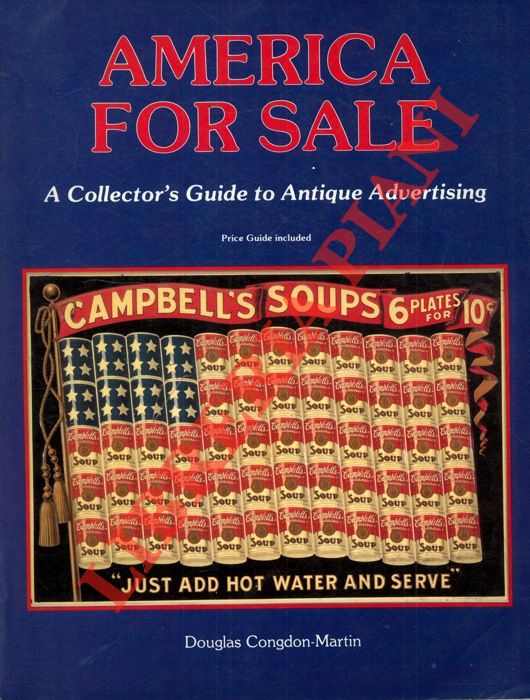 CONGDON MARTIN Douglas - - America for Sale. A Collector's Guide to Antique Advertising. Price Guide included.
