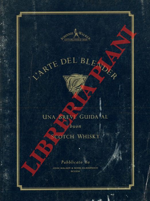 - - L'arte del blender o Una Breve Guida al buon Scotch Whisky.
