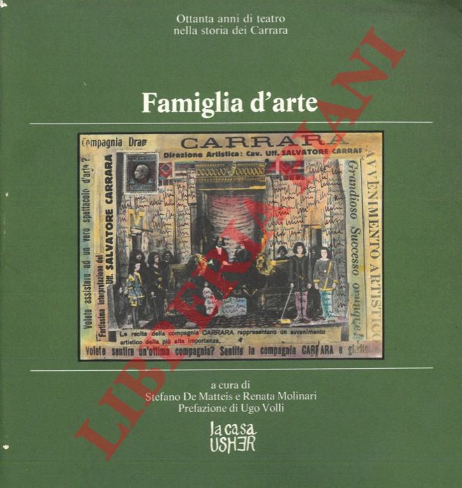 (DE MATTEIS Stefano - MOLINARI Renata) - - Famiglia d' arte. Ottanta anni di teatro nella storia dei Carrara.
