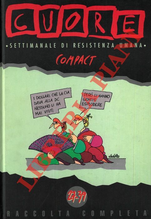 - - Cuore compact. Settimanale di resistenza umana. 27-39. Prefazione di Michele Serra.