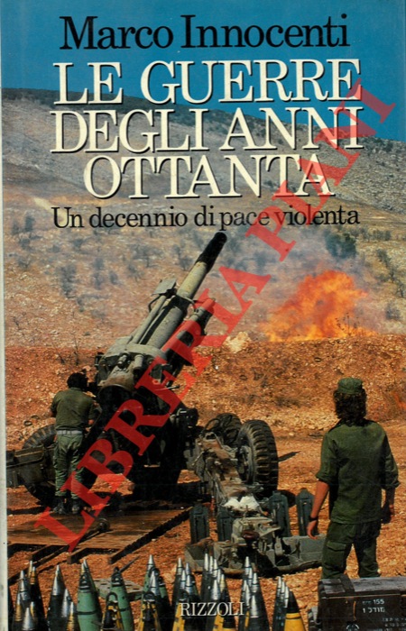INNOCENTI Marco - - Le guerre degli Anni Ottanta.