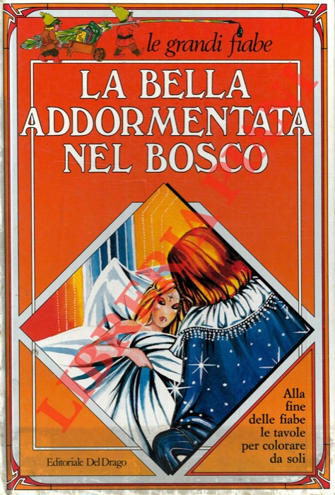 PERRAULT C. - - La bella addormentata nel bosco.