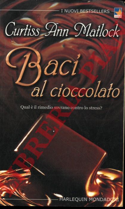 MATLOCK Curtiss Ann - - Baci al cioccolato.