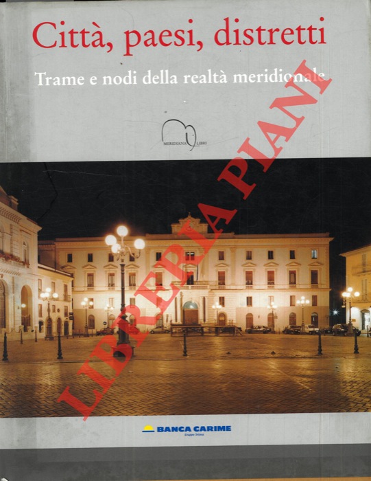 (CERSOSIMO Domenico) - - Citt, paesi, distretti. Trame e nodi della realt meridionale.