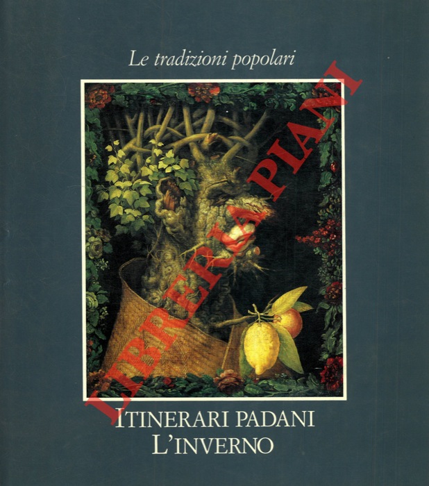 AA. VV. - - Le tradizioni popolari. Itinerari padani. L'inverno.