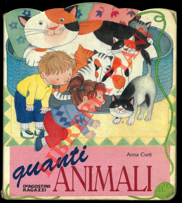 CURTI Anna - - Quanti animali.