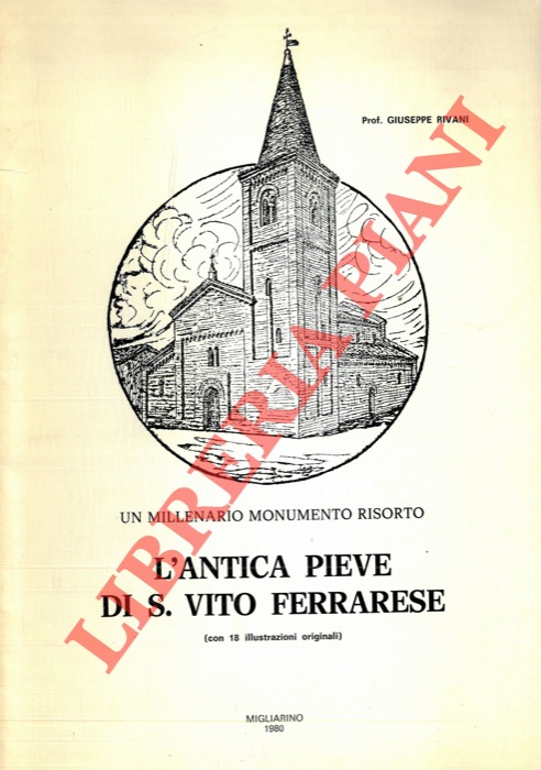 RIVANI Giuseppe - - L'antica pieve di S. Vito Ferrarese. Un millenario monumento risorto.