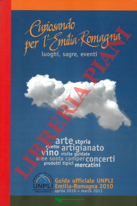 - - Curiosando per l'Emilia-Romagna. Luoghi, sagre, eventi. Guida ufficiale UNPLI Emilia-Romagna 2010. Aprile 2010-marzo 2011.