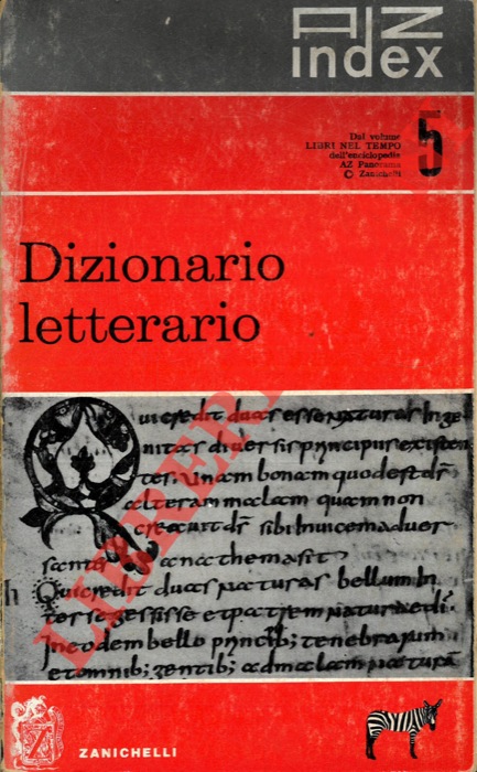 - - Dizionario letterario degli scrittori, delle opere, dei personaggi e degli stampatori famosi.